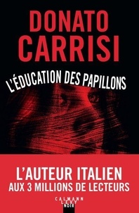 Donato Carrisi - L'Éducation des papillons.