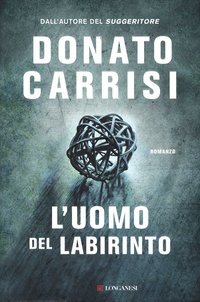 Donato Carrisi - L'uomo del labirinto.