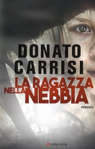 Donato Carrisi - La ragazza nella nebbia.