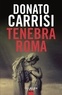 Donato Carrisi - Tenebra Roma.