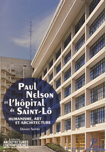 Donato Severo - Paul Nelson et l'hôpital de Saint-Lô - Humanisme, art et architecture.
