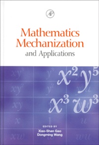 Dongming Wang et Xiao-Shan Gao - Mathematics Mechanization And Applications.