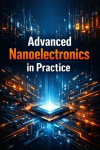 Advanced Nanoelectronics in Practice