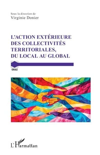 L’action extérieure des collectivités territoriales, du local au global