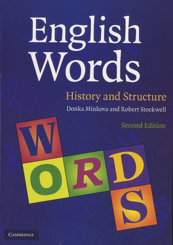 Donka Minkova et Robert Stockwell - English Words - History and Structure.