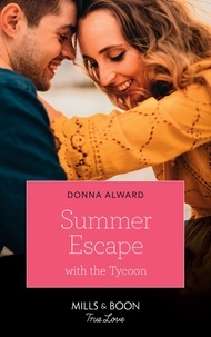 Donna Alward - Summer Escape With The Tycoon.