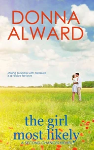 The Girl Most Likely: A Second Chances Contemporary Romance