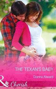 Donna Alward - The Texan's Baby.