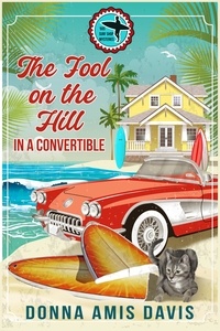  Donna Amis Davis - The Fool on the Hill in a Convertible - '60s Surf Shop Mysteries, #1.