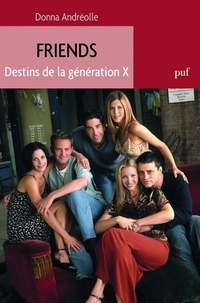 Donna Andreolle - Friends - Destins de la génération X.