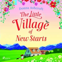 The Little Village of New Starts: A totally heartwarming romance about new beginnings