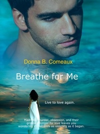  Donna B Comeaux - Breathe for Me.