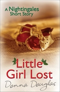 Donna Douglas - Little Girl Lost: A Nightingales Christmas Story.