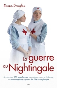 Donna Douglas - Nightingale Tome 6 : La guerre au Nightingale.