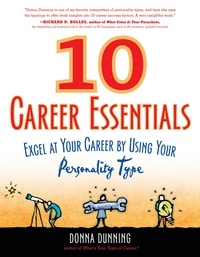 Donna Dunning - 10 Career Essentials - Excel at Your Career by Using Your Personality Type.