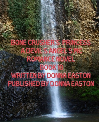  Donna Easton - Bone Crusher’s Princess - A Devil's Angels MC Romance Novel, #10.