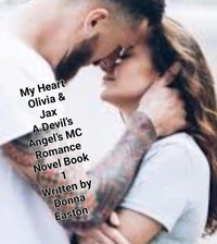 "My Heart" Olivia &amp; Jax, A Devil's Angels MC Romance Novel Book 1