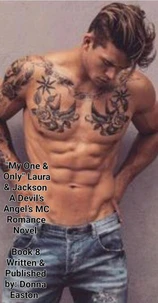 "My One &amp; Only" Laura &amp; Jackson A Devil’s Angel’s MC Romance Novel Book 8