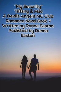  Donna Easton - My Security Tiffany  &amp; Mac Book 7 - A Devil's Angels MC Romance Novel, #7.