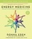 Energy Medicine. How to use your body's energies for optimum health and vitality