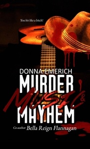  Donna Emerich et  Bella Reign Flanagan - Murder, Music , and Mayhem.