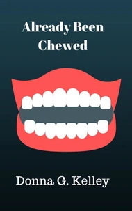 Already Been Chewed