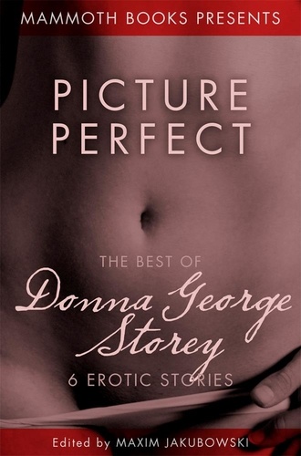 Picture Perfect. The Best of Donna George Storey, 6 Erotic Stories
