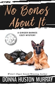  Donna Huston Murray - No Bones About It - A Ginger Barnes Cozy Mystery, #4.