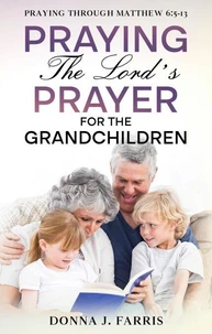 Praying The Lord's Prayer For The Grandchildren