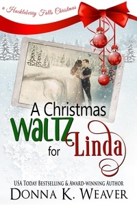  Donna K. Weaver - A Christmas Waltz for Linda - Huckleberry Falls Romances, #2.