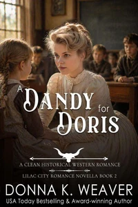 A Dandy for Doris: A Clean Historical Western Romance