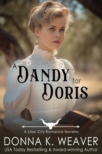  Donna K. Weaver - A Dandy for Doris - Lilac City Novella Series, #2.