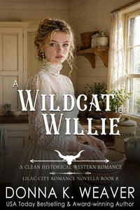 A Wildcat for Willie: A Clean Historical Western Romance