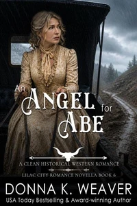 An Angel for Abe: A Clean Historical Western Romance