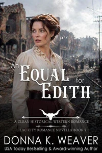 An Equal for Edith: A Clean Historical Western Romance