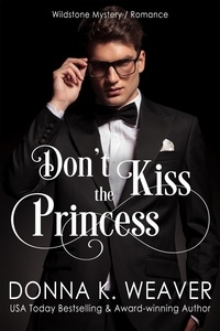  Donna K. Weaver - Don't Kiss the Princess - Wildstone, #3.