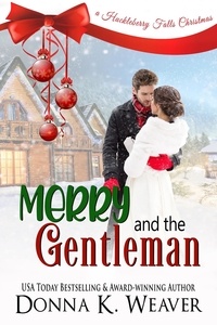  Donna K. Weaver - Merry and the Gentleman - Huckleberry Falls Romances, #1.