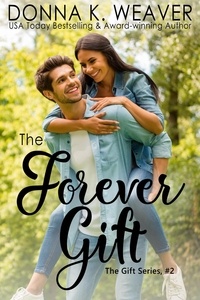  Donna K. Weaver - The Forever Gift - Gift Series, #2.