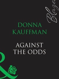 Donna Kauffman - Against The Odds.