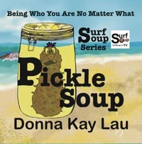 Pickle Soup-Being Who You Are No Matter What