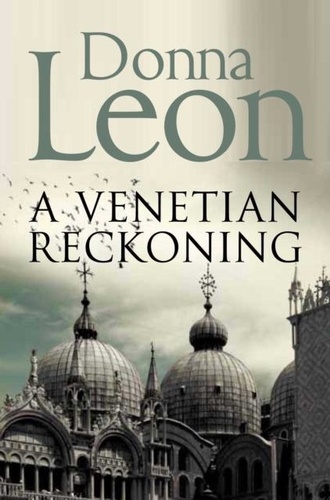 Donna Leon - A Venetian Reckoning.