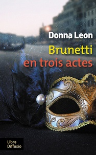 Téléchargements de manuels scolaires gratuits Brunetti en trois actes CHM DJVU MOBI par Donna Leon 9782844928689 in French