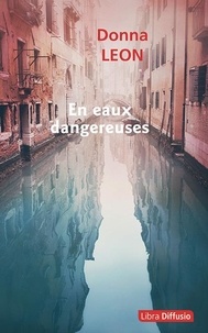 Donna Leon - En eaux dangereuses.