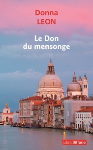 Donna Leon - Le Don du mensonge.