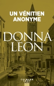 Fichier pdf télécharger des livres gratuits Un vénitien anonyme en francais PDB 9782702165096 par Donna Leon