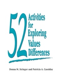 Donna M. Stringer et Patricia A. Cassiday - 52 Activities for Exploring Values Differences.