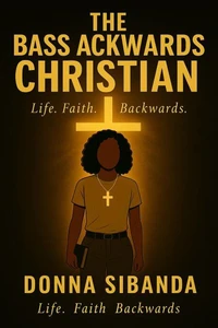 The Bass Ackwards Christian