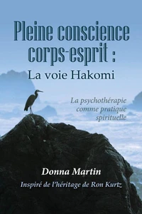 Pleine conscience corps-escprit : La voie Hakomi