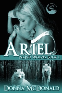  Donna McDonald - Ariel: Nano Wolves 1 - Nano Wolves, #1.