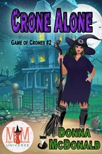  Donna McDonald - Crone Alone: Magic and Mayhem Universe - Game of Crones, #2.
